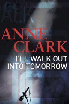 Anne Clark: I'll Walk Out Into Tomorrow cover image